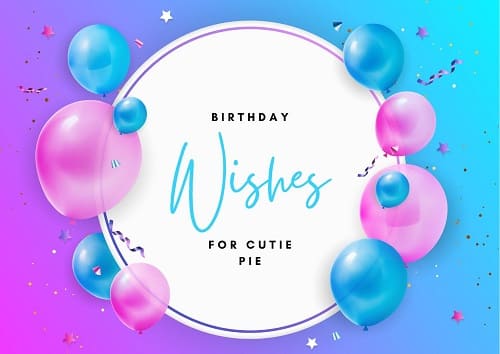 Birthday Wishes For Cutie Pie