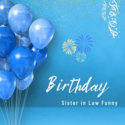 Happy Birthday Sister in Law Funny Pics