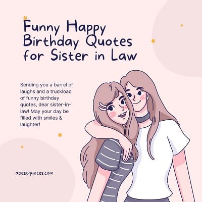 50 + Trendy Funny Happy Birthday Quotes for Sister in Law